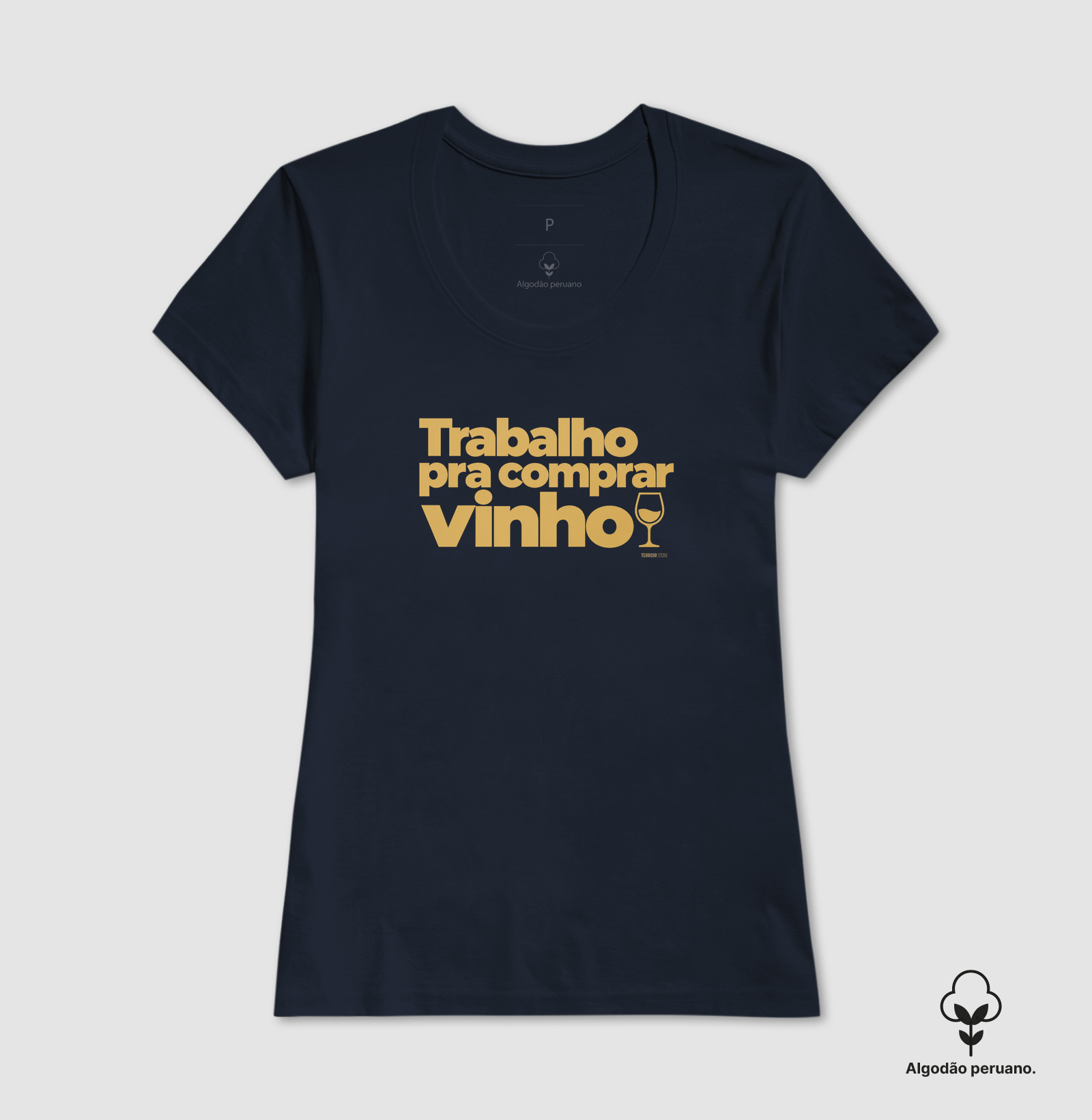 Camiseta Algodão Peruano Trabalho pra Comprar Vinho – Frase Divertida de Vinho - Imagem 6