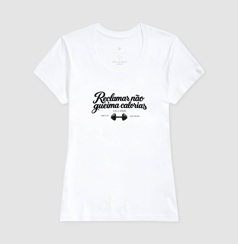 Camiseta Reclamar Não Queima Calorias  - Imagem 7