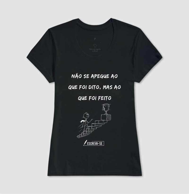 Não se apegue ao que foi dito, mas ao que foi feito. - Imagem 4