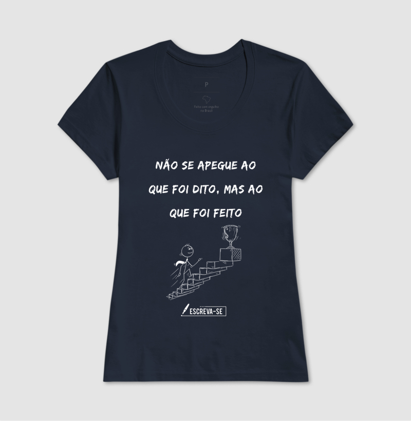 Não se apegue ao que foi dito, mas ao que foi feito. - Imagem 8