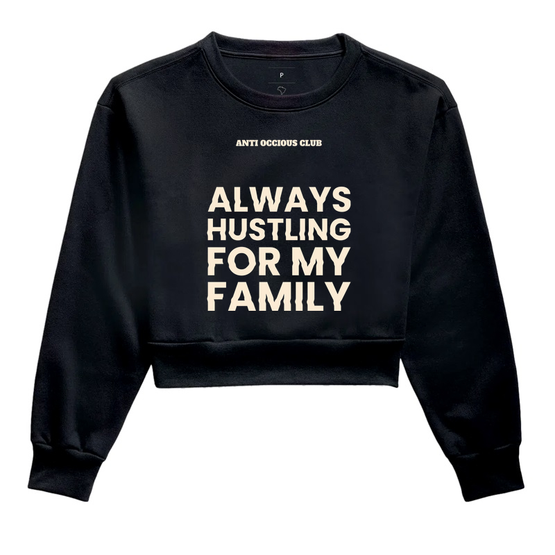 Cropped Moletom - ALWAYS HUSTLING FOR MY FAMILY - Imagem 2