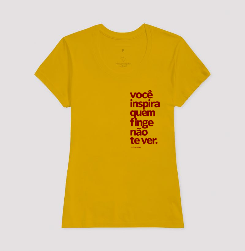 Camiseta Você Inspira Quem Finge Não Te Ver - Imagem 15
