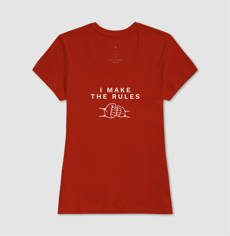 Camiseta I Make the Rules - Imagem 12