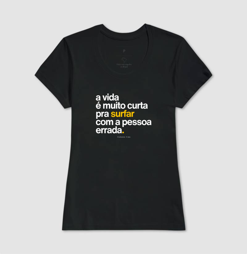 a vida é muito curta pra surfar com a pessoa errada. - Imagem 4