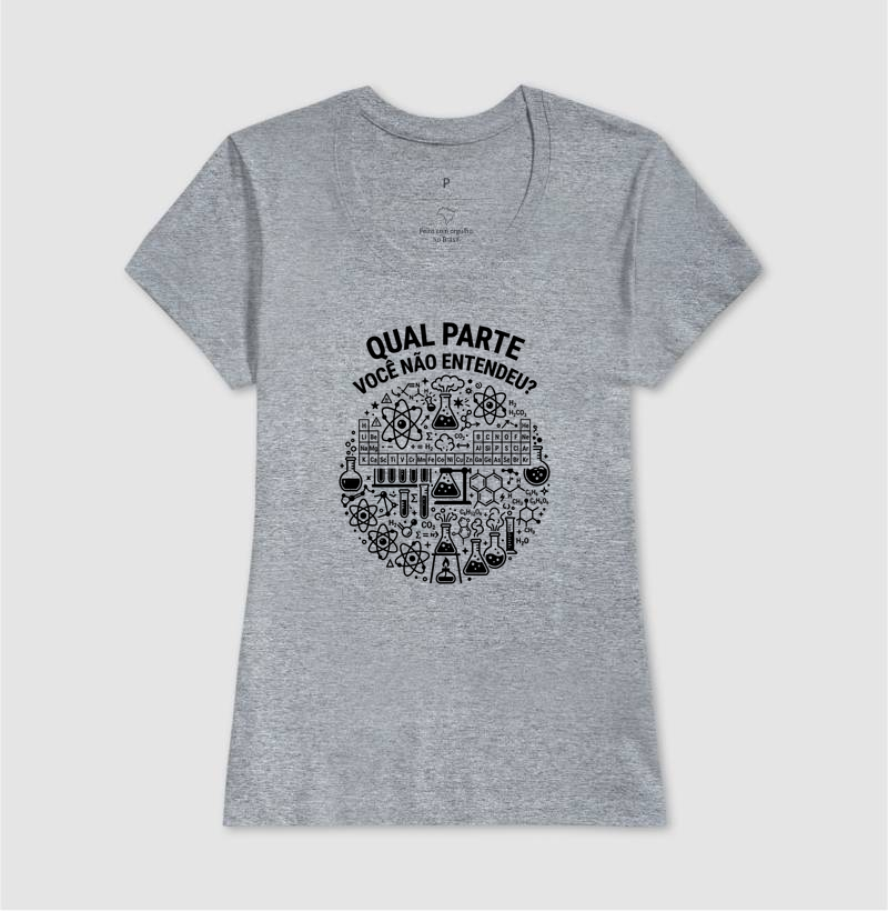 Camiseta Unissex Algodão Qual Parte Você Não Entendeu - Química  - Imagem 9