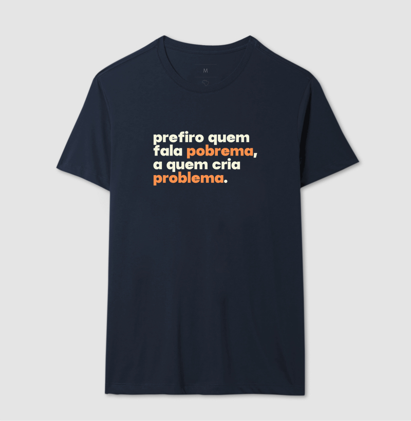 Prefiro quem fala pobrema, a quem cria problema. - Imagem 6