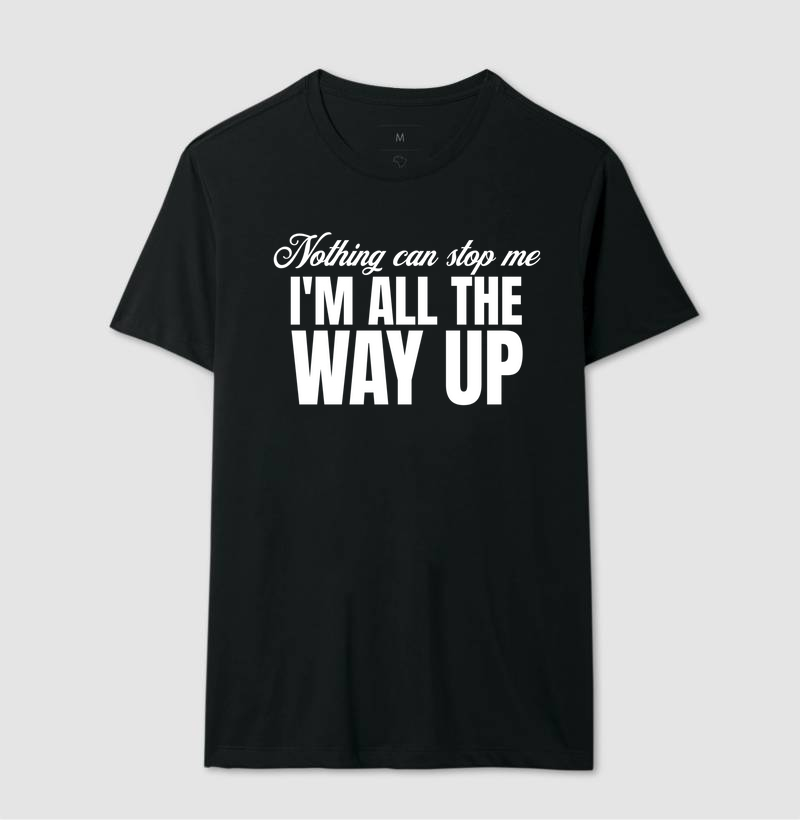 nothing-can-stop-me-I'm-all-the-way-up - Imagem 2