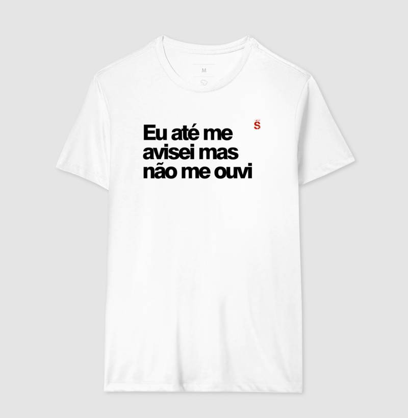 Eu até me avisei mas não me ouvi