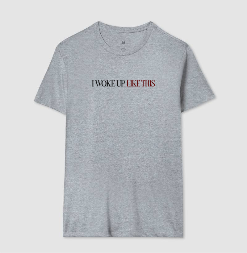 Camiseta I Woke Up Like This - Imagem 6