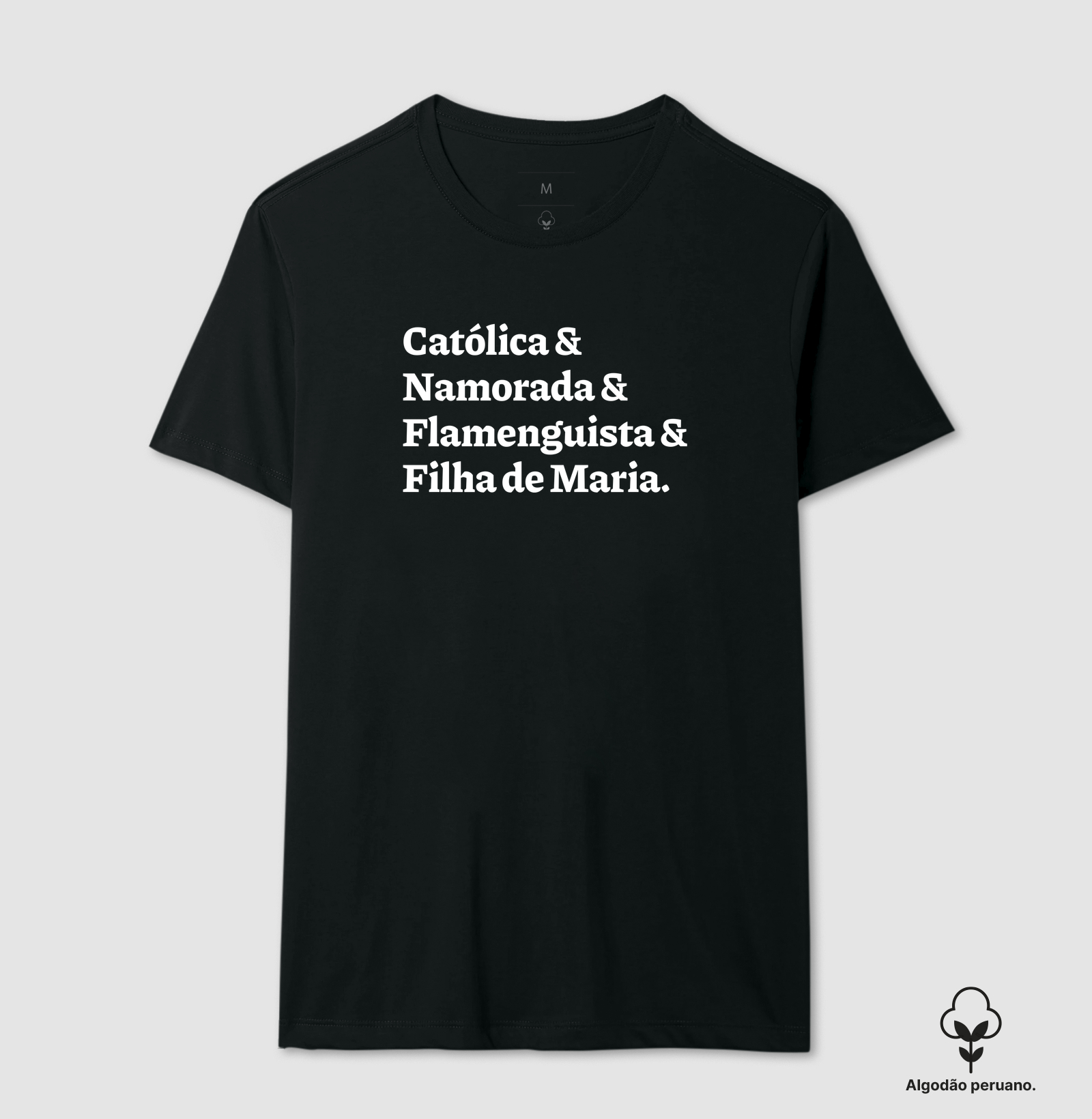 Católica & Namorada & Flamenguista & Filha de Maria - Algodão Peruano - Imagem 5