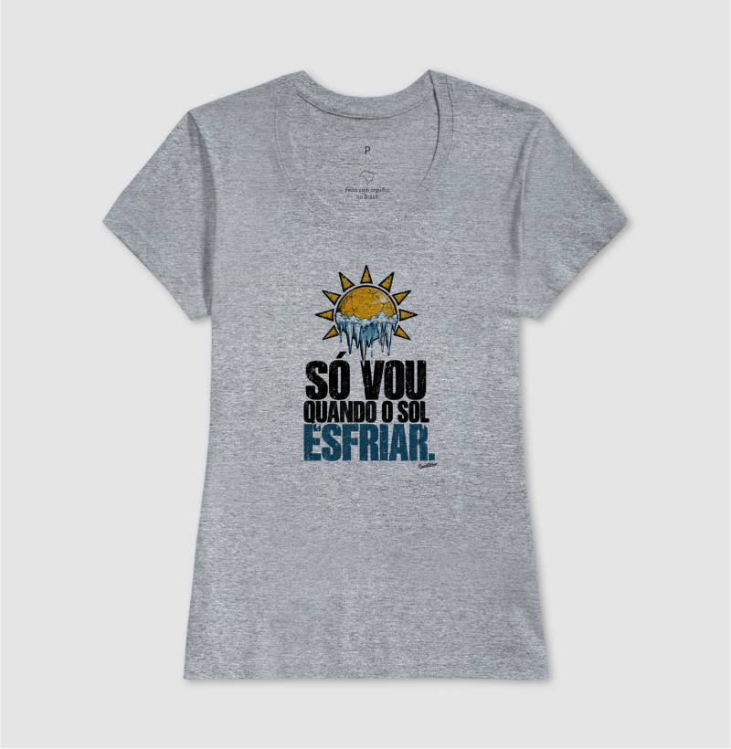 Camiseta Só vou quando o Sol esfriar  - Imagem 9