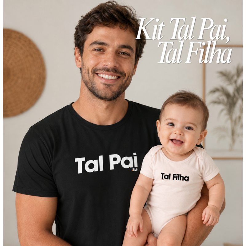 Kit Tal Pai, Tal Filho - bebê
