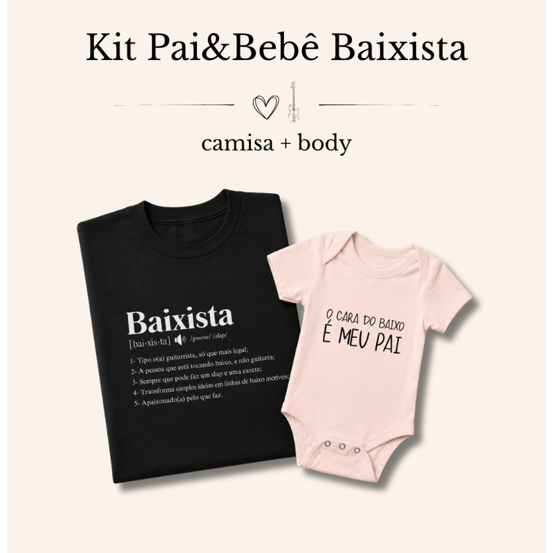 KIT PAI&BEBÊ BAIXISTA | DEFINIÇÃO BAIXISTA + BODY CARA DO BAIXO