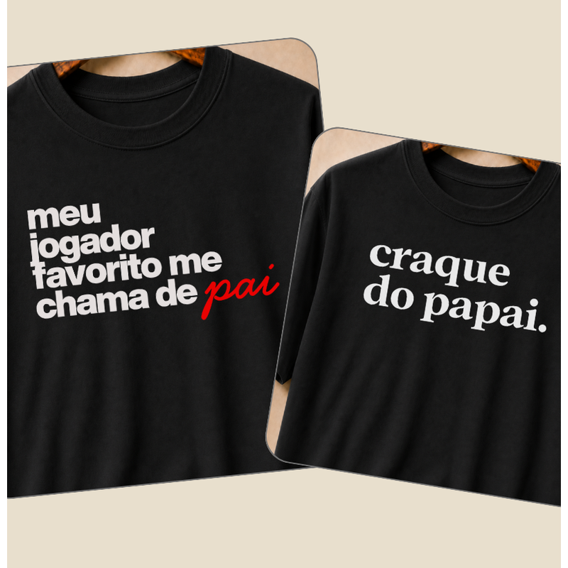 Kit Pai e Filho - Craque do Papai