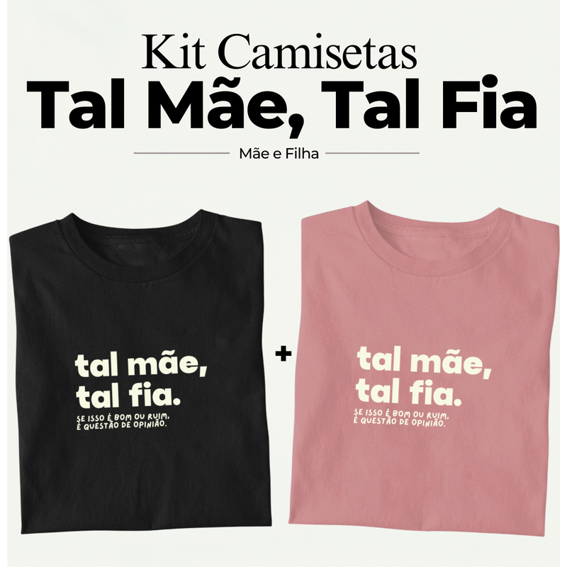 Kit - Tal Mãe, Tal Fia
