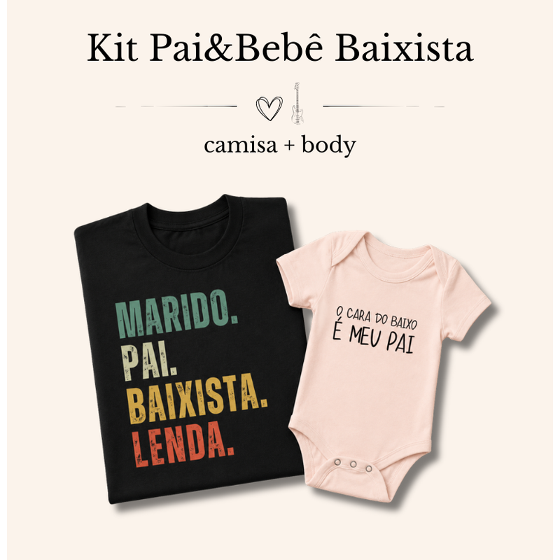 KIT PAI&BEBÊ BAIXISTA | MARIDO, PAI + BODY O CARA DO BAIXO