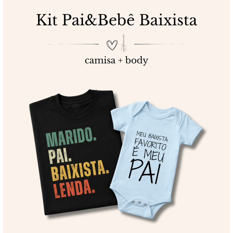 KIT PAI&BEBÊ BAIXISTA | MARIDO, PAI + BODY BAIXISTA FAVORITO