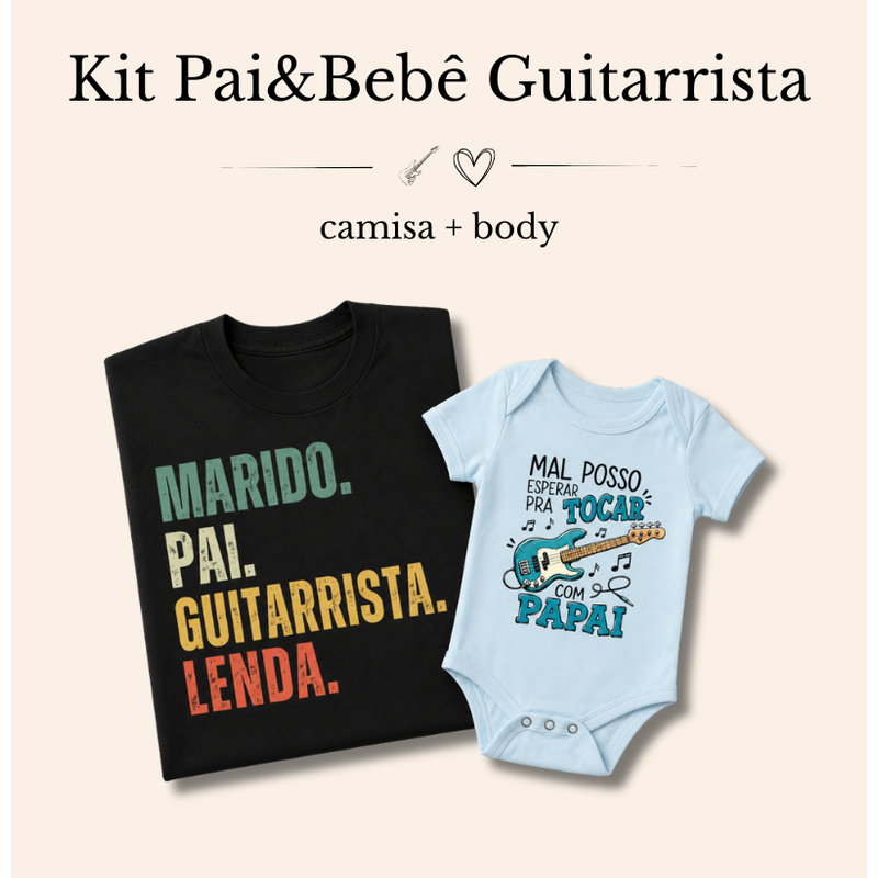 KIT PAI&BEBÊ GUITARRISTA | MARIDO, PAI + BODY TOCAR COM O PAPAI
