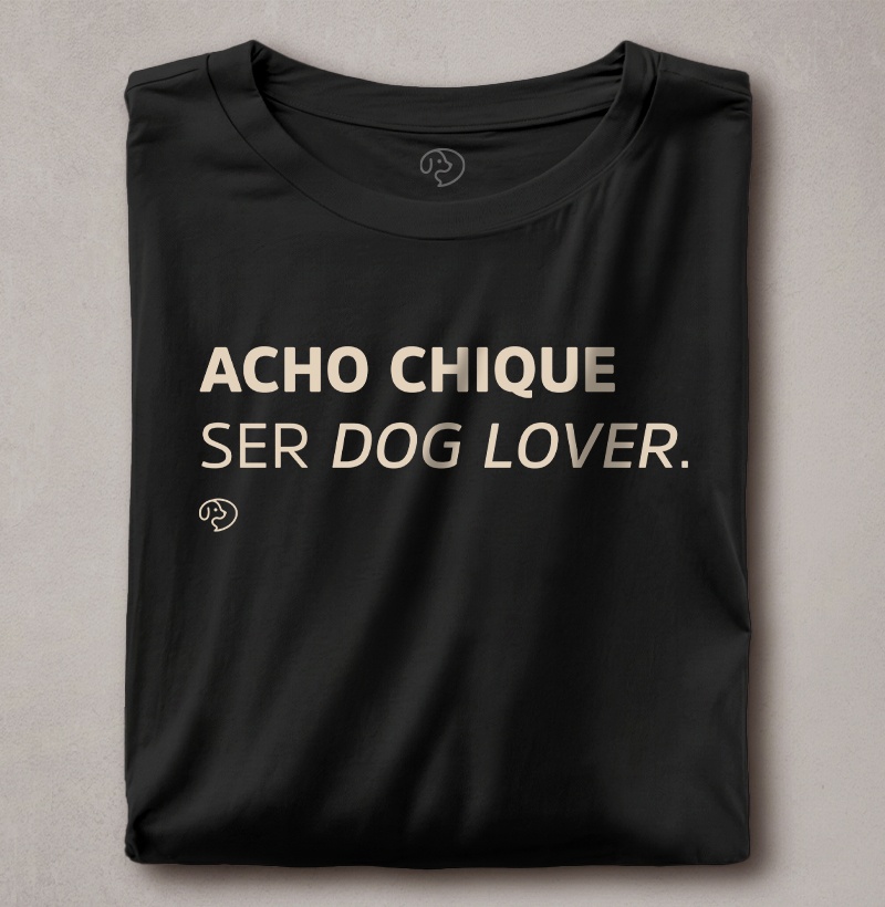 Acho Chique Ser Dog Lover - Imagem 2