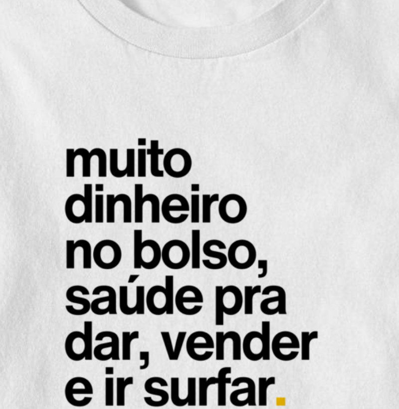 muito dinheiro no bolso, saúde pra dar, vender e ir surfar. - Imagem 2