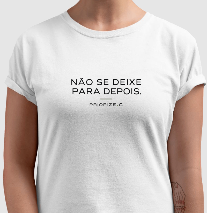 Camiseta Não Se Deixe Para Depois | PRIORIZE.C - Imagem 2