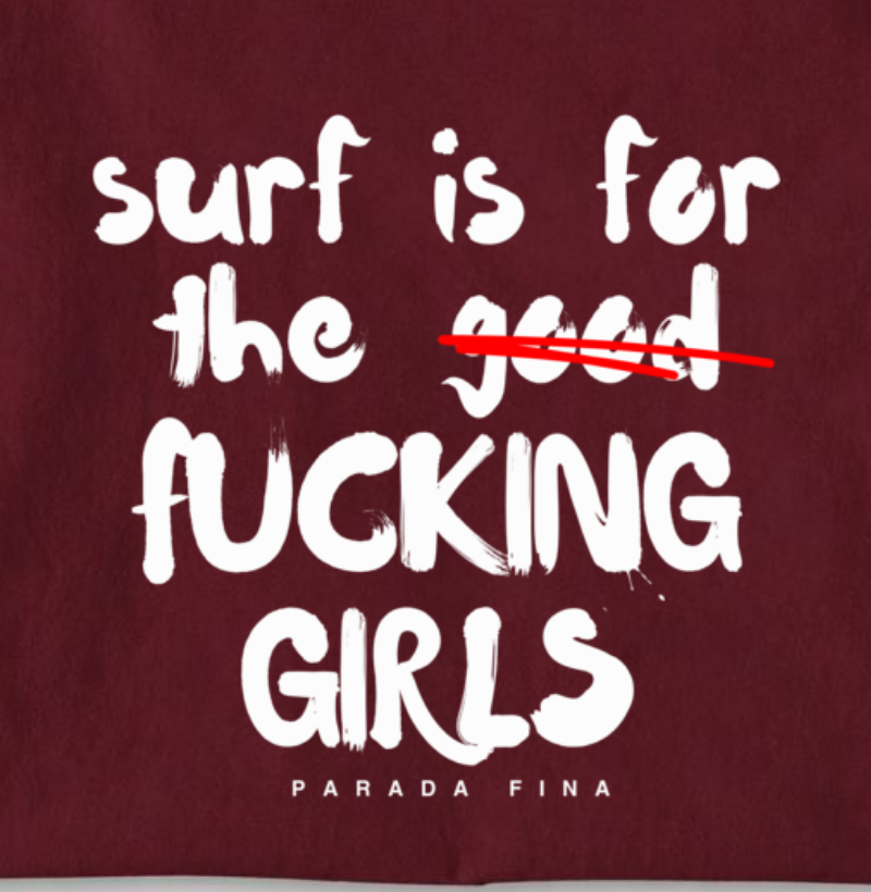 surf is for the fucking girls - Imagem 2