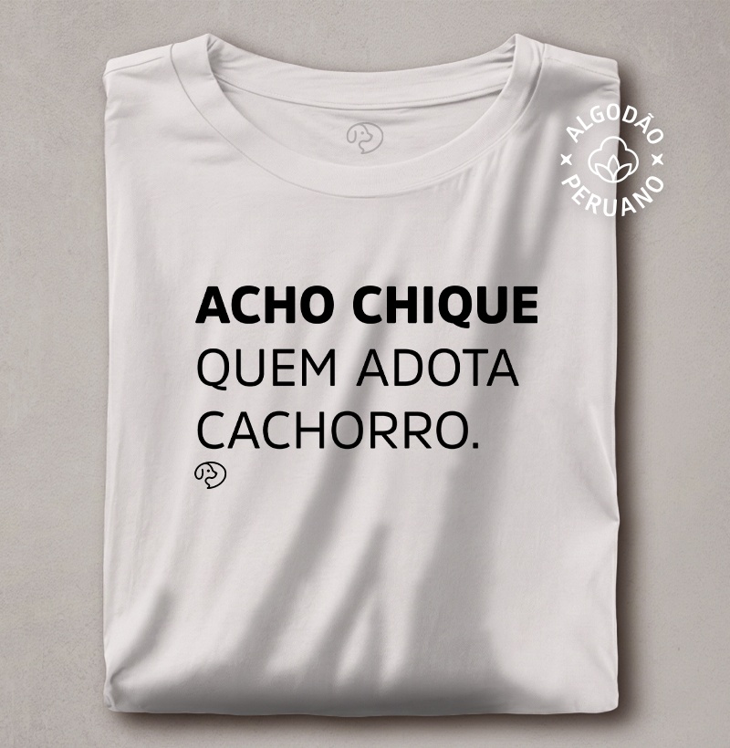 Acho Chique Quem Adota Cachorro - Imagem 2