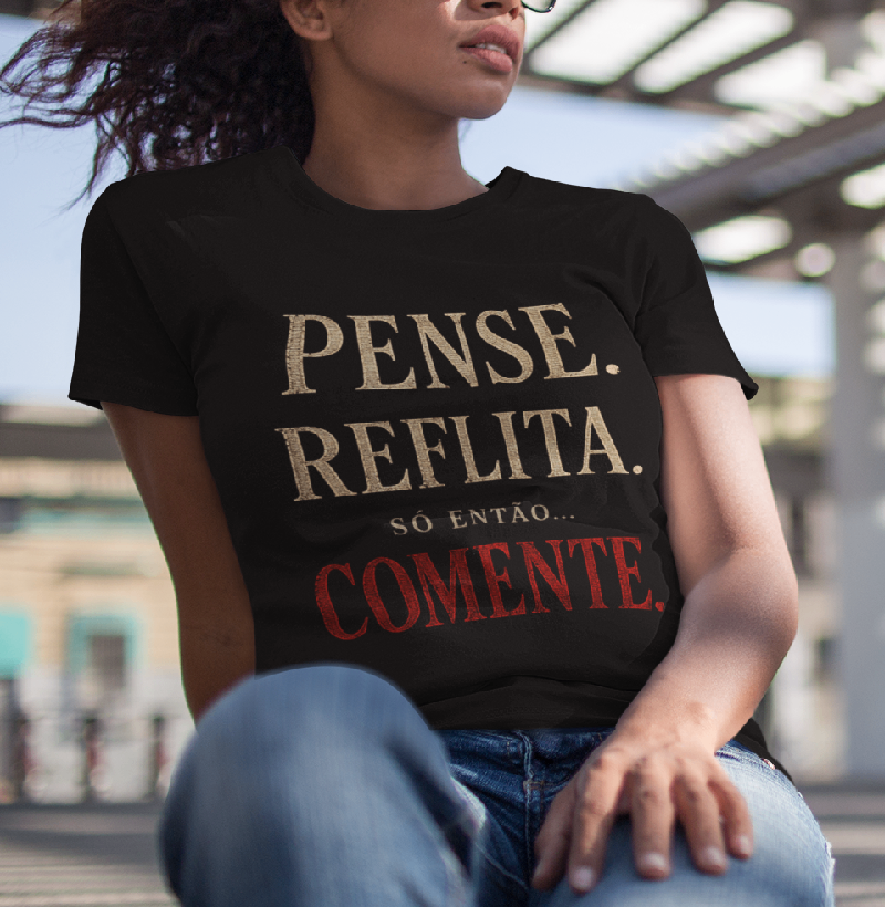 Pense, Reflita. Só então... Comente. - Imagem 2