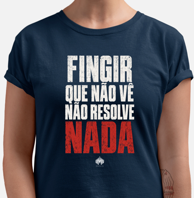 Fingir Que Não Vê Não Resolve Nada - Imagem 3