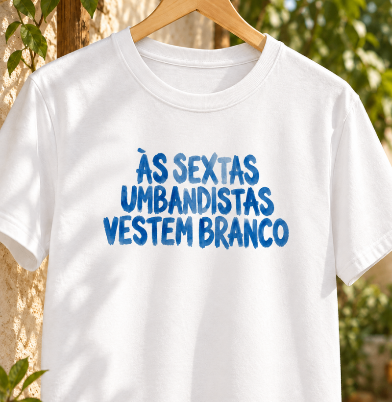 ÀS SEXTAS UMBANDISTAS VESTEM BRANCO - Imagem 2