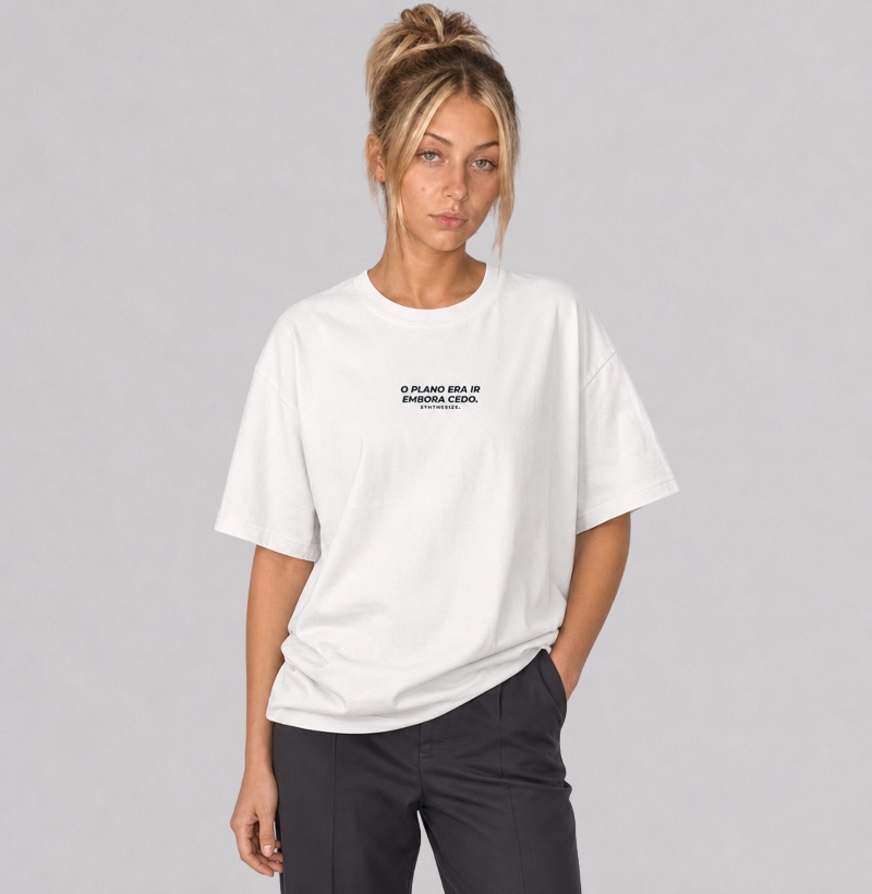 O PLANO ERA IR EMBORA CEDO — Camiseta Oversized - Imagem 2