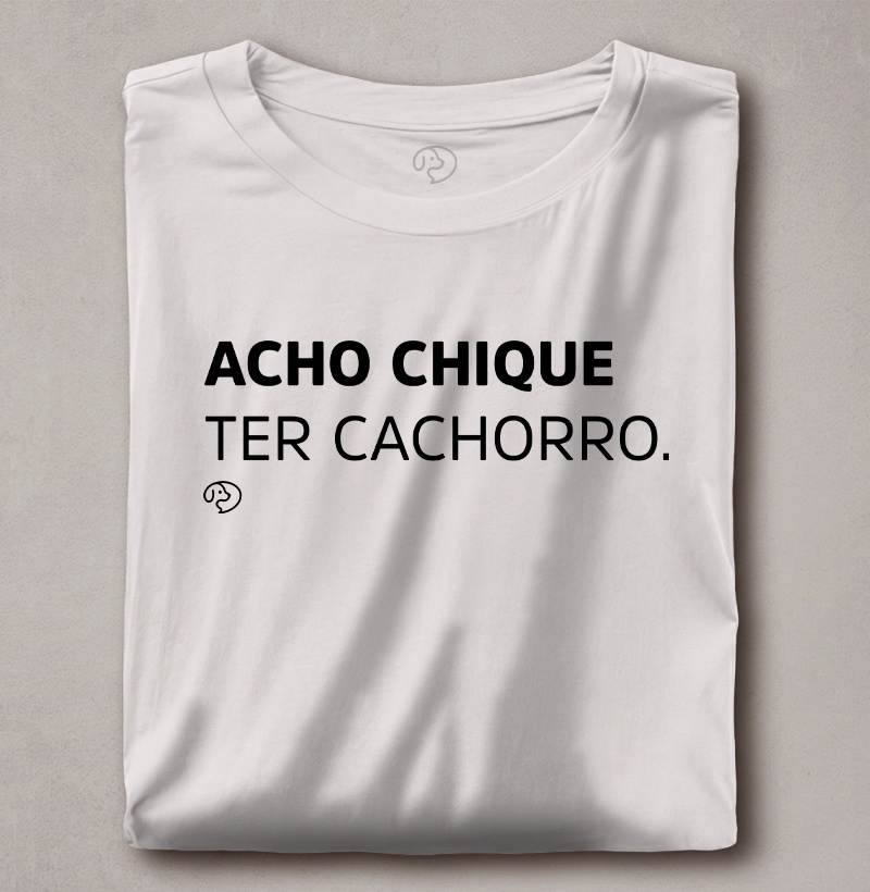 Acho Chique Ter Cachorro - Imagem 2