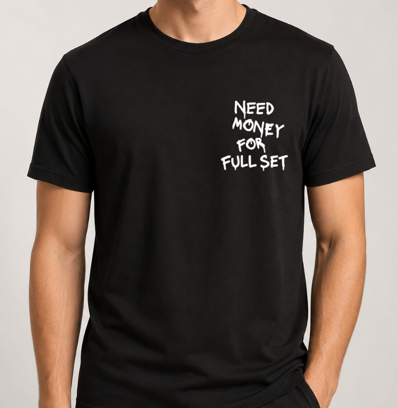 Need Money For Full Set - No Peito - Imagem 2