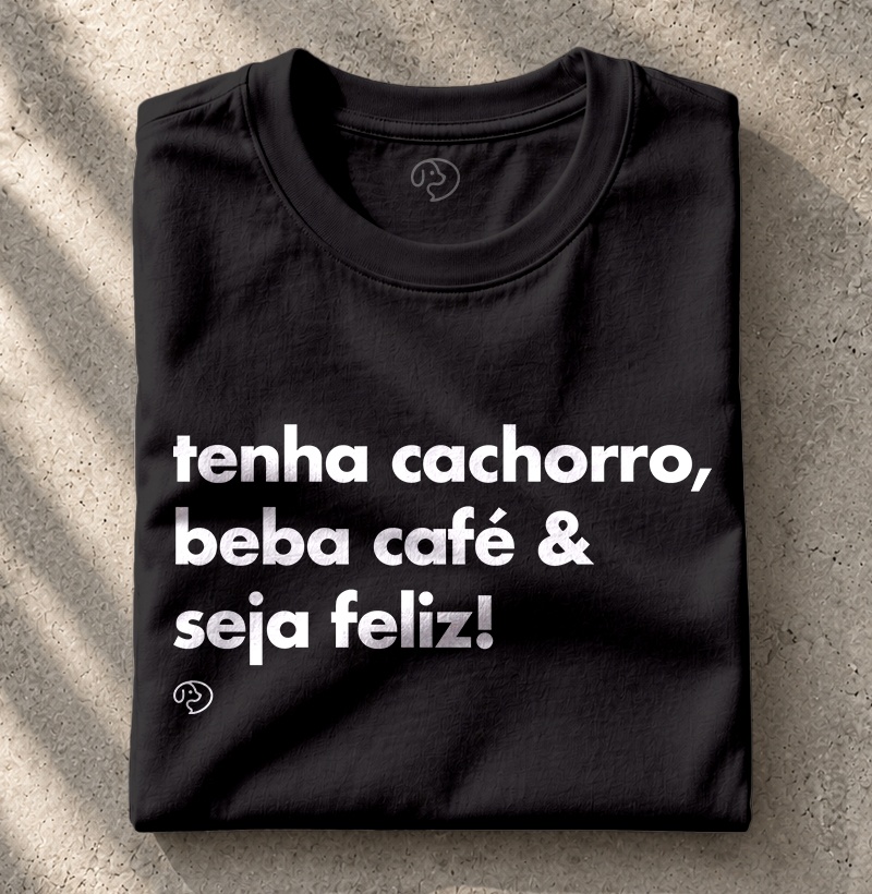 Tenha Cachorro, Beba Café & Seja Feliz! - Imagem 3
