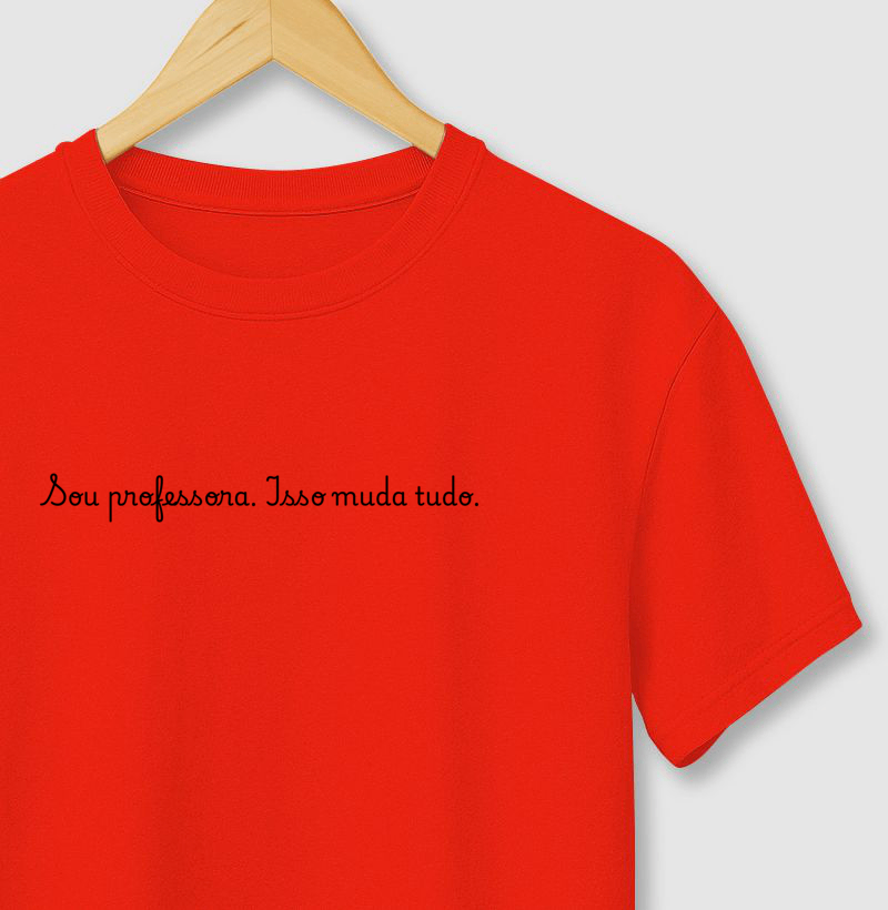 Camiseta Sou Professora – Isso muda tudo - Letras Pretas - Imagem 4