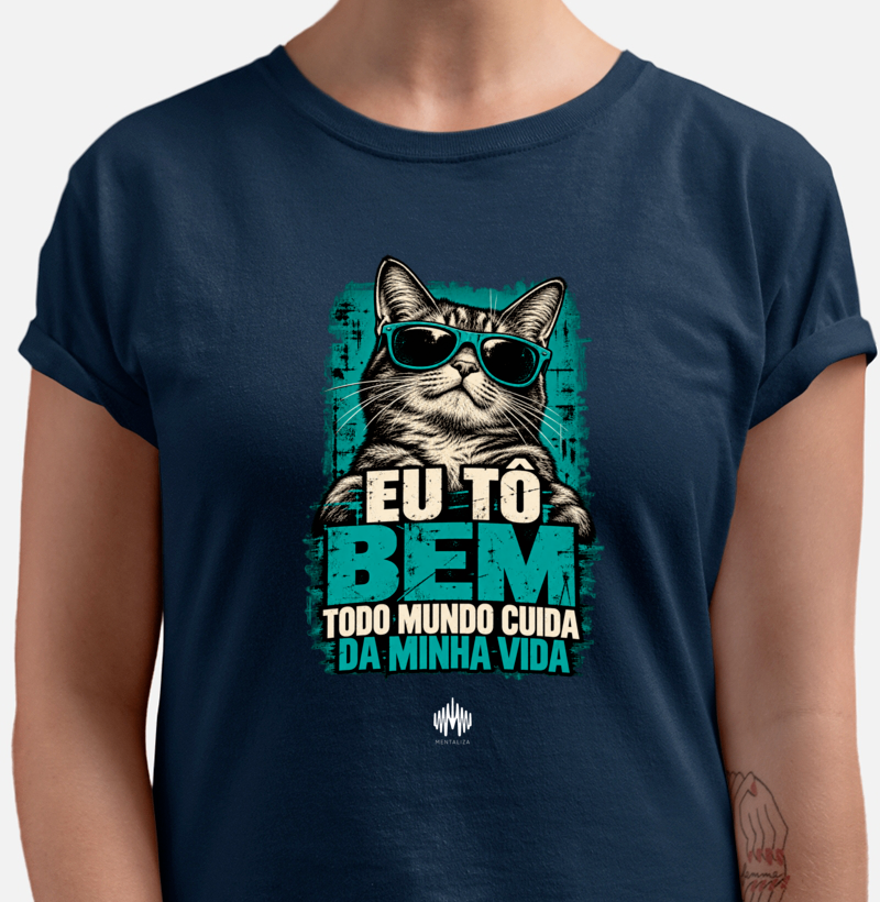 Eu Tô Bem. Todo Mundo Cuida da Minha Vida. - Imagem 3