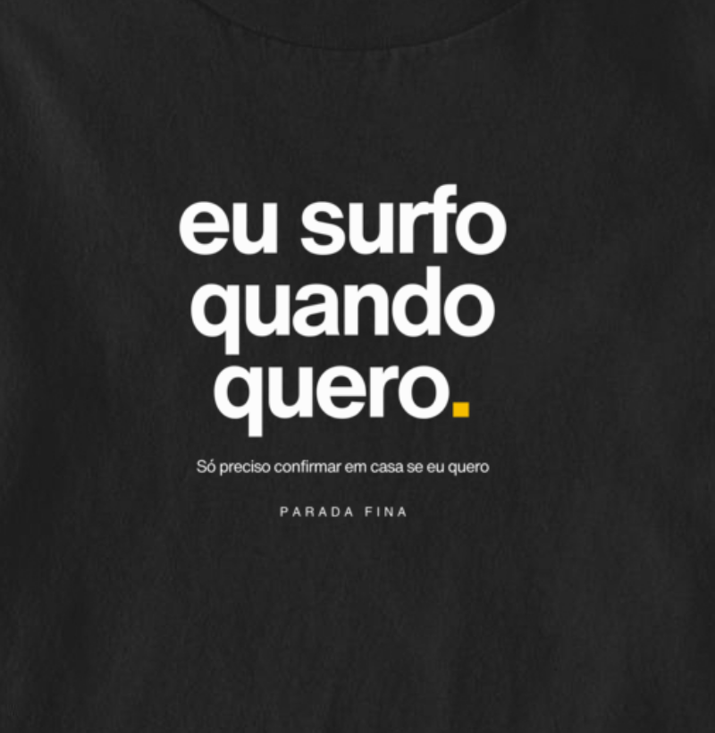eu surfo quando quero. só preciso confirmar em casa se eu quero - Imagem 2