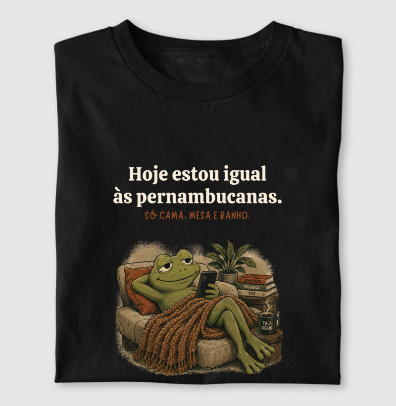 Camiseta Hoje Estou Igual Às Pernambucanas  - Imagem 2