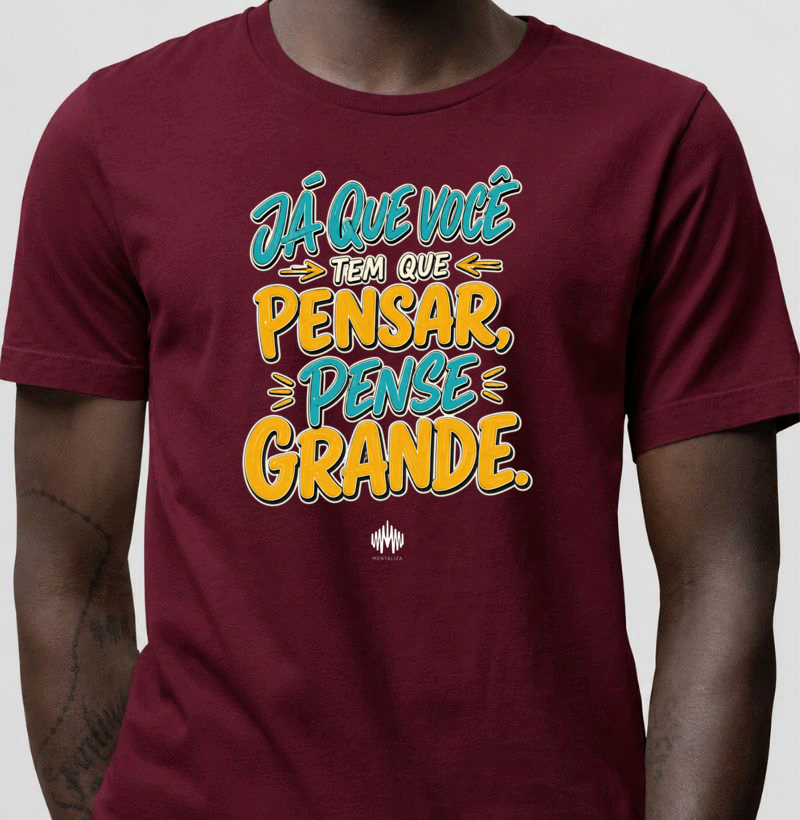 Já Que Você Tem Que Pensar, Pense Grande. - Imagem 4