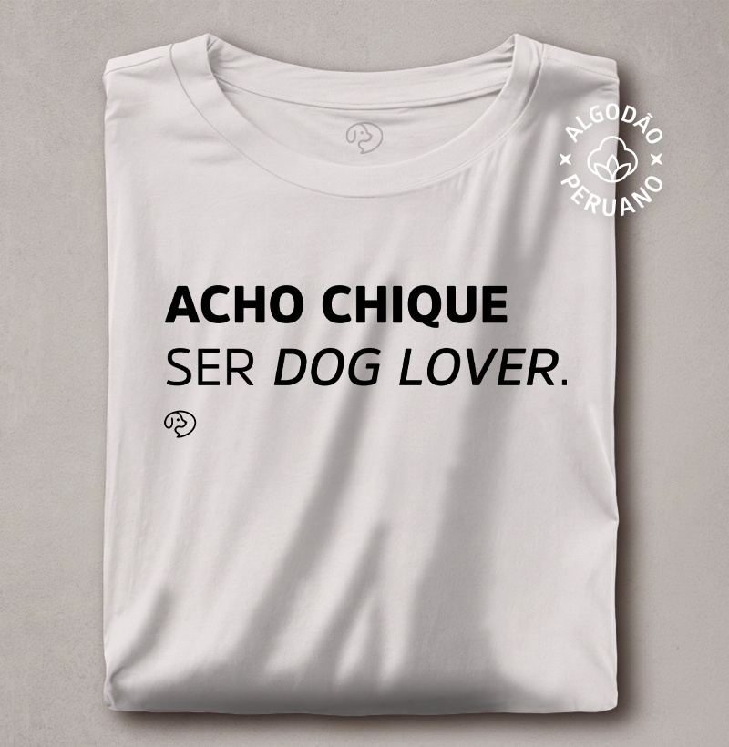 Acho Chique Ser Dog Lover - Imagem 2