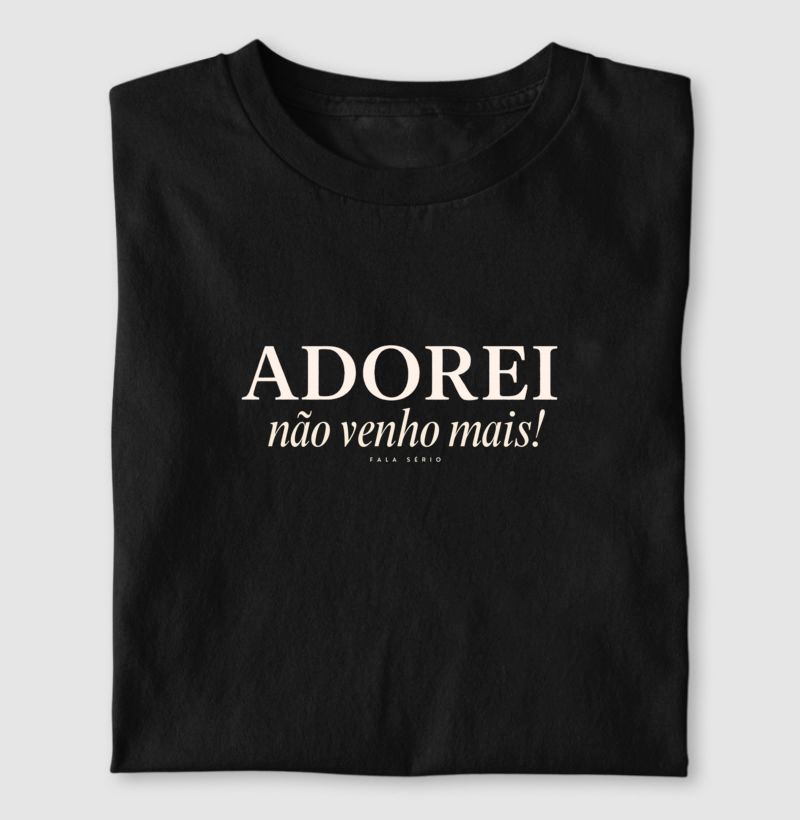 Camiseta Adorei Não Venho Mais  - Imagem 2