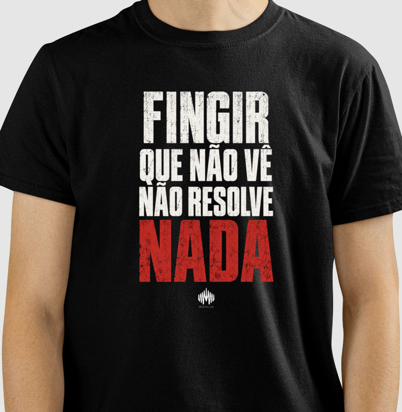 Fingir Que Não Vê Não Resolve Nada - Imagem 4