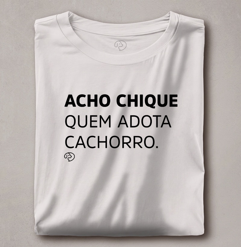 Acho Chique Quem Adota Cachorro - Imagem 2