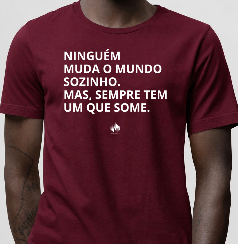 Ninguém Muda o Mundo Sozinho. Mas Sempre Tem Um Que Some. - Imagem 4