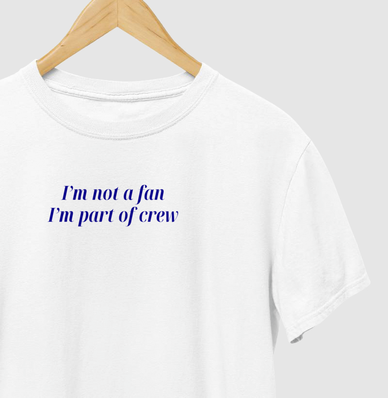 I'm not a fan, I'm part of crew - Imagem 2