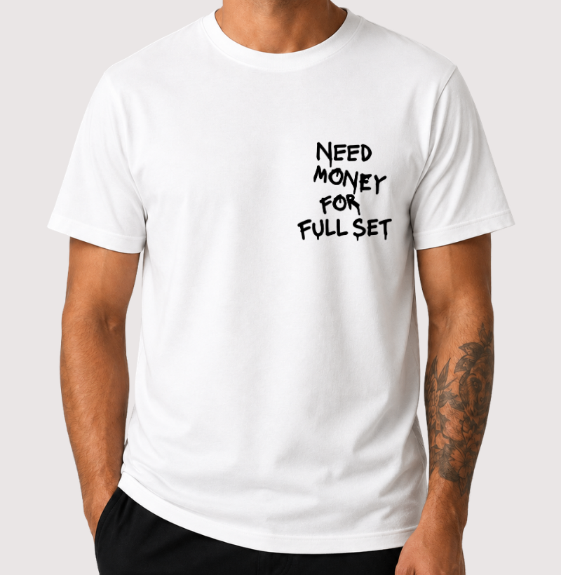 Need Money For Full Set - No Peito - Imagem 4