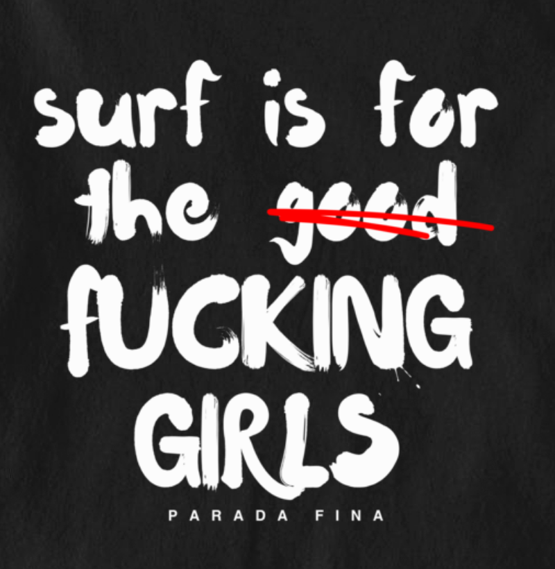 surf is for the fucking girls - Imagem 2