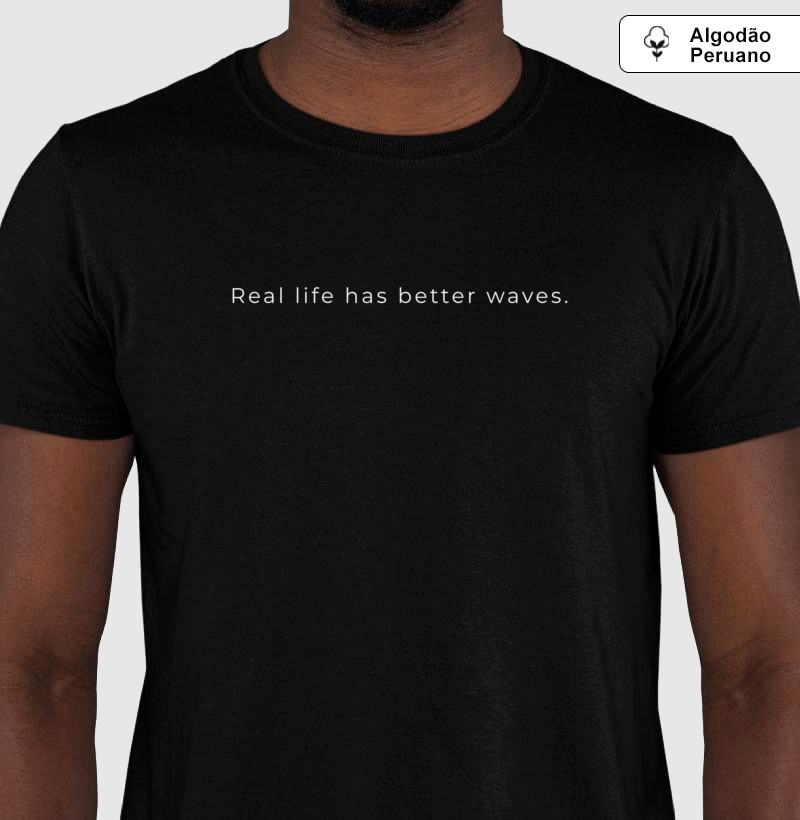 REAL LIFE HAS BETTER WAVES™ - Imagem 3