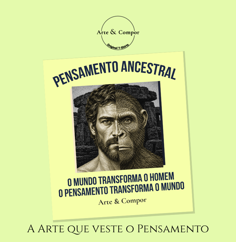 "Camiseta O Pensamento Ancestral — O mundo transforma o homem, o pensamento transforma o mundo" - Imagem 4