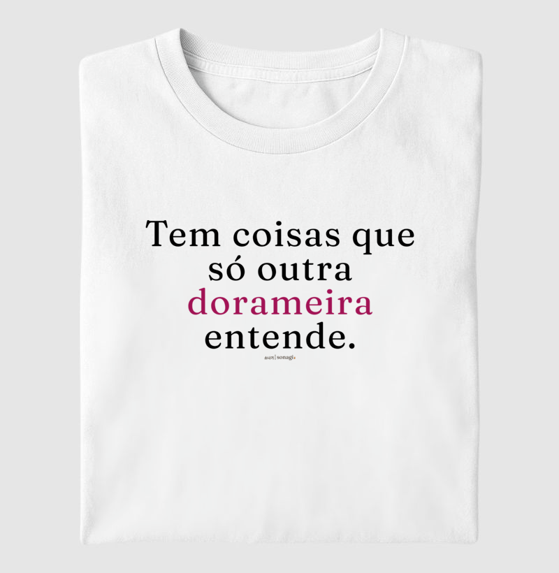 Camiseta Premium - Tem coisas que só outra dorameira entende - Imagem 2